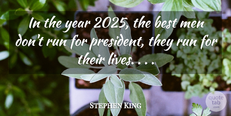Stephen King Quote About Running, Men, Years: In The Year 2025 The...
