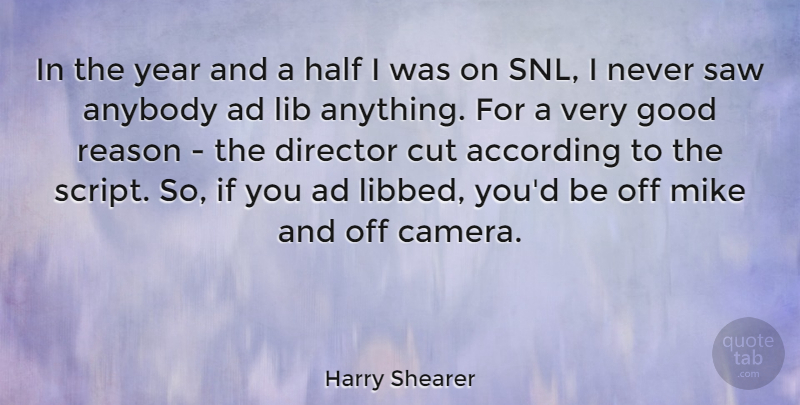 Harry Shearer Quote About Cutting, Years, Directors: In The Year And A...