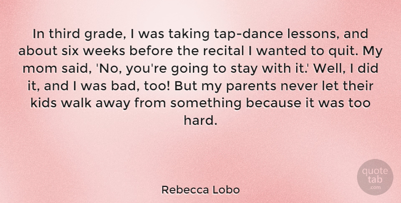 Rebecca Lobo Quote About Mom, Kids, Parent: In Third Grade I Was...