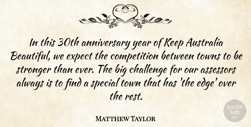 Matthew Taylor Quote About Anniversary, Australia, Challenge, Competition, Expect: In This 30th Anniversary Year...