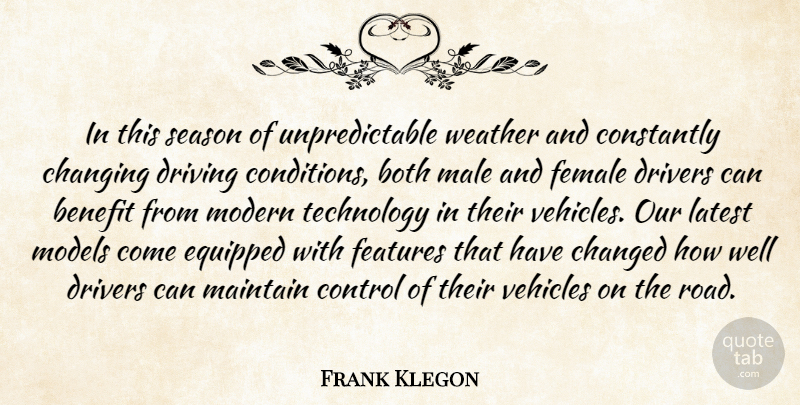 Frank Klegon Quote About Benefit, Both, Changed, Changing, Constantly: In This Season Of Unpredictable...