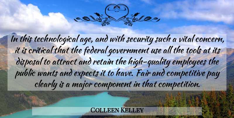 Colleen Kelley Quote About Age And Aging, Attract, Clearly, Component, Critical: In This Technological Age And...