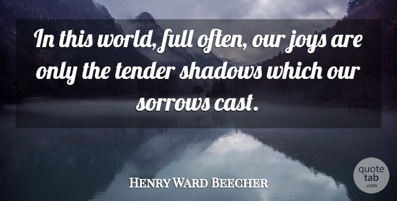 Henry Ward Beecher Quote About Happiness, War, Joy: In This World Full Often...