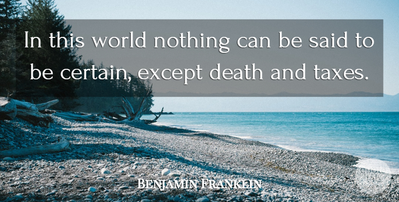 Benjamin Franklin Quote About Death, Money, Business: In This World Nothing Can...