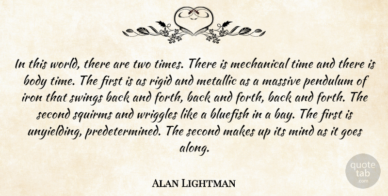 Alan Lightman Quote About Morning, Thinking, Two: In This World There Are...