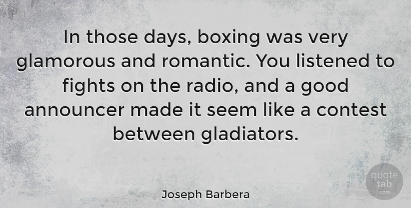 Joseph Barbera Quote About Fighting, Romantic Love, Boxing: In Those Days Boxing Was...