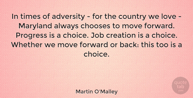 Martin O'Malley Quote About Country, Jobs, Moving: In Times Of Adversity For...