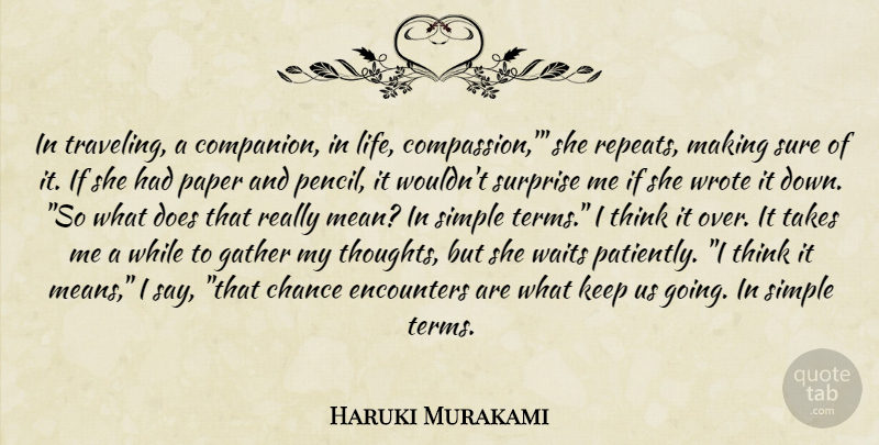 Haruki Murakami Quote About Mean, Simple, Thinking: In Traveling A Companion In...