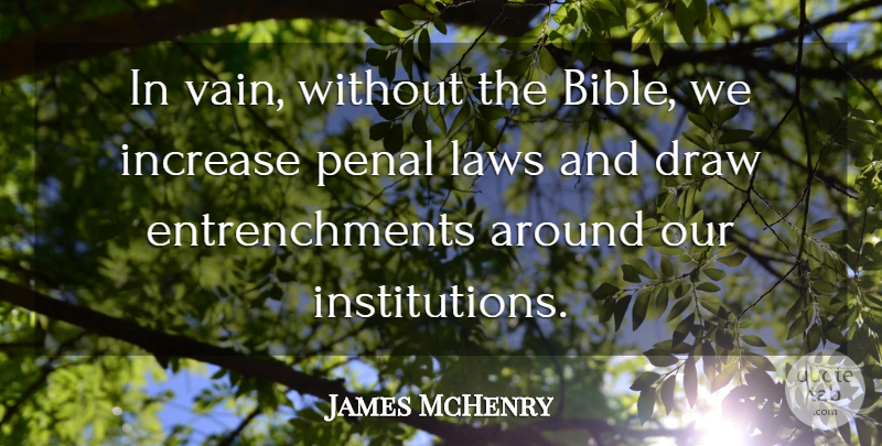 James McHenry Quote About Increase: In Vain Without The Bible...