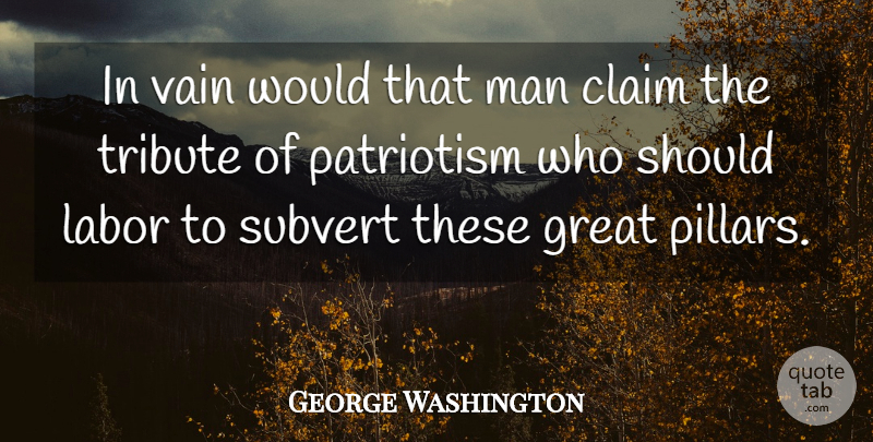 George Washington Quote About Men, Religion, Pillars: In Vain Would That Man...