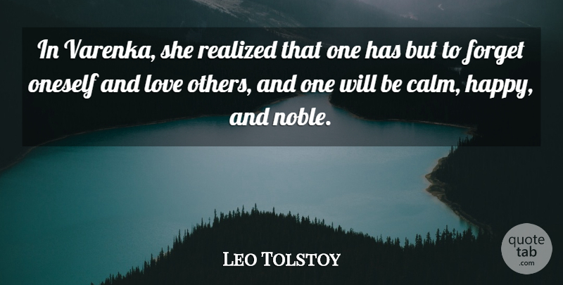 Leo Tolstoy Quote About Noble, And Love, Calm: In Varenka She Realized That...