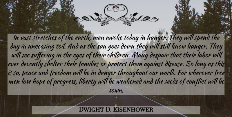Dwight D. Eisenhower Quote About Peace, Children, Eye: In Vast Stretches Of The...