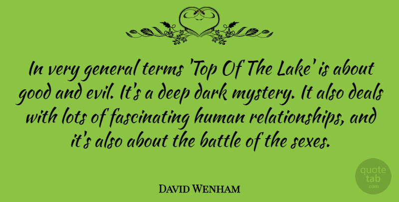 David Wenham Quote About Sex, Dark, Lakes: In Very General Terms Top...