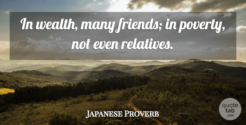 Japanese Proverb Quote About undefined: In Wealth Many Friends In...