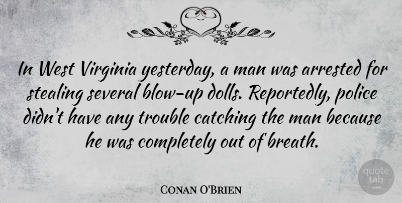 Conan O'Brien Quote About Blow, Men, Virginia: In West Virginia Yesterday A...