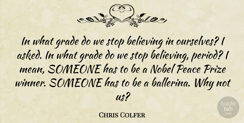 Chris Colfer Quote About Believe, Mean, Why Not: In What Grade Do We...