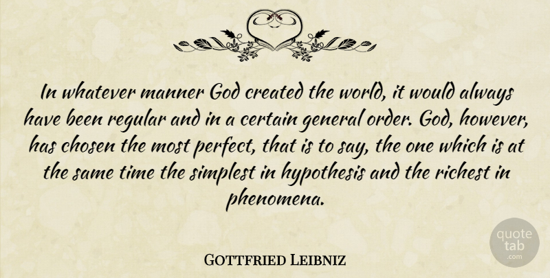 Gottfried Leibniz Quote About Order, Perfect, World: In Whatever Manner God Created...