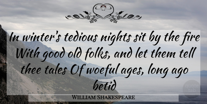 William Shakespeare Quote About Winter, Night, Long Ago: In Winters Tedious Nights Sit...