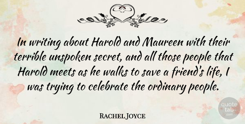 Rachel Joyce Quote About Harold, Life, Maureen, Meets, Ordinary: In Writing About Harold And...