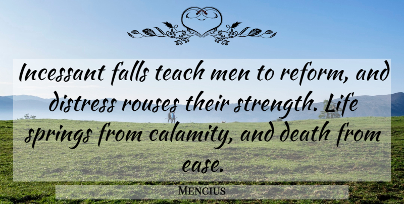 Mencius Quote About Spring, Fall, Men: Incessant Falls Teach Men To...