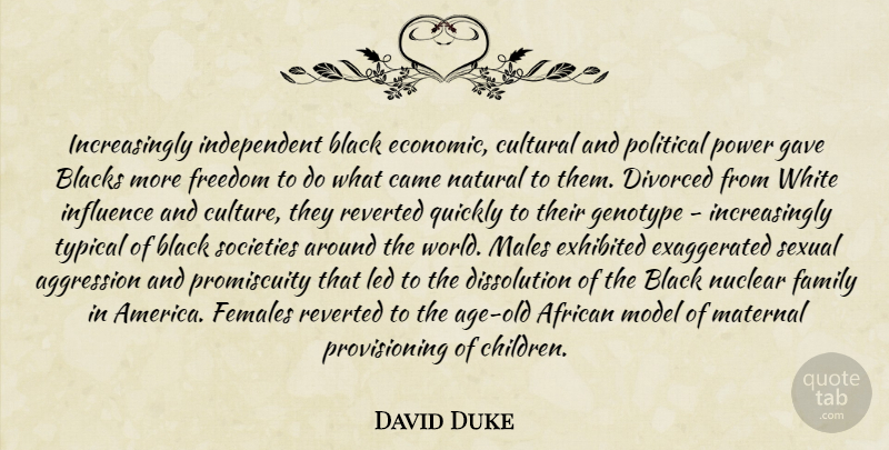 David Duke Quote About Children, Independent, Ku Klux Klan: Increasingly Independent Black Economic Cultural...