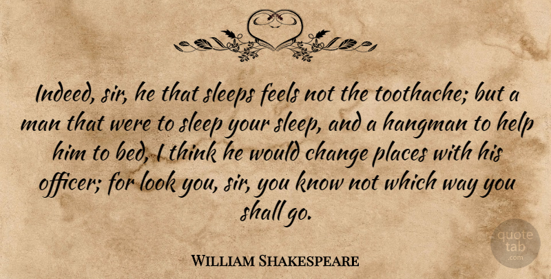 William Shakespeare Quote About Sleep, Men, Thinking: Indeed Sir He That Sleeps...
