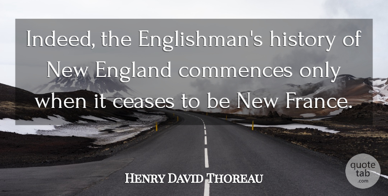 Henry David Thoreau Quote About History, France, England: Indeed The Englishmans History Of...