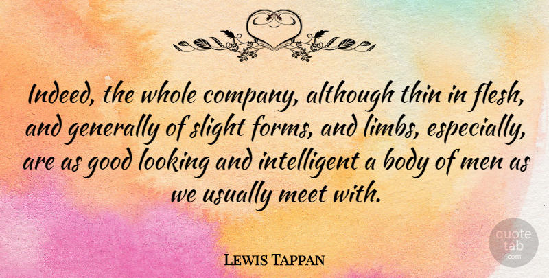 Lewis Tappan Quote About Although, American Businessman, Body, Generally, Good: Indeed The Whole Company Although...