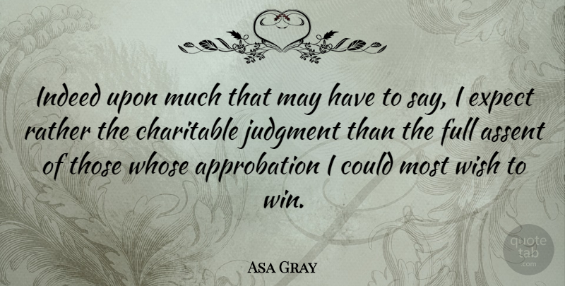 Asa Gray Quote About Winning, Wish, May: Indeed Upon Much That May...