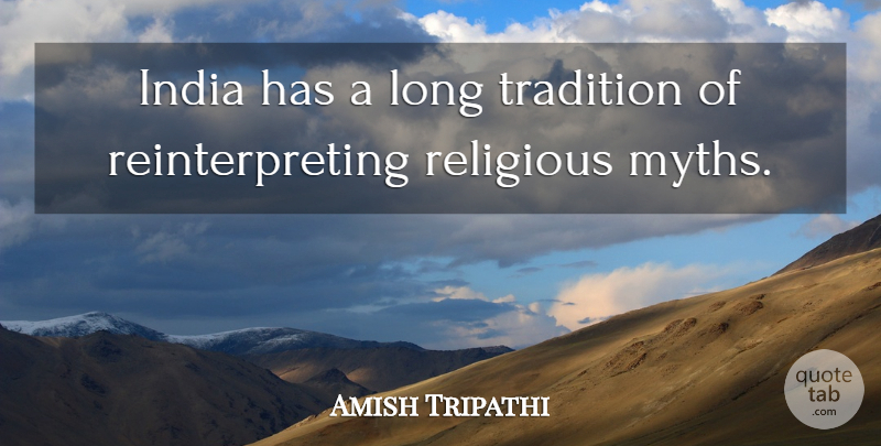 Amish Tripathi Quote About undefined: India Has A Long Tradition...
