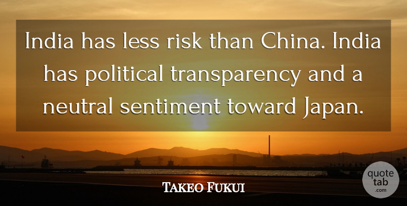 Takeo Fukui Quote About India, Less, Neutral, Political, Risk: India Has Less Risk Than...