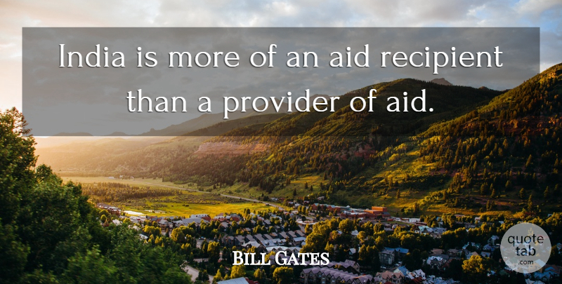 Bill Gates Quote About India, Aids, Providers: India Is More Of An...