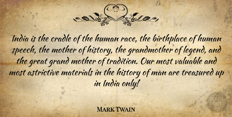 Mark Twain Quote About Birthplace, Cradle, Grand, Great, History: India Is The Cradle Of...
