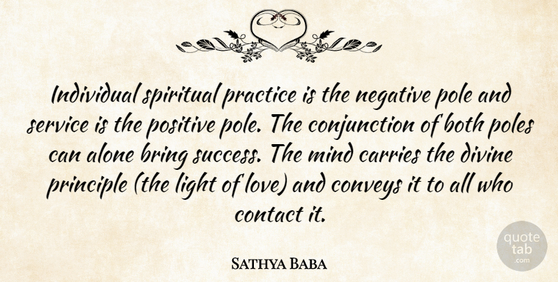 Sathya Baba Quote About Alone, Both, Bring, Carries, Contact: Individual Spiritual Practice Is The...