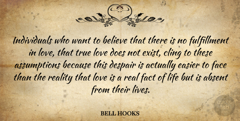 bell hooks Quote About Real, Believe, Love Is: Individuals Who Want To Believe...