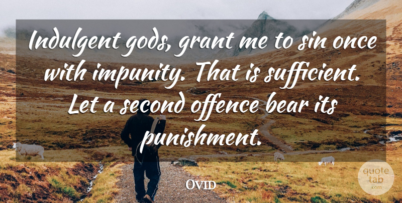 Ovid Quote About Punishment, Bears, Sin: Indulgent Gods Grant Me To...