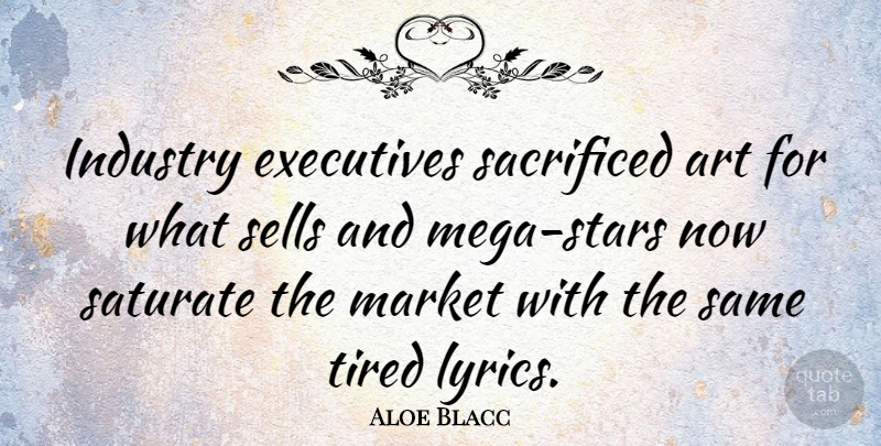Aloe Blacc Quote About Art, Stars, Tired: Industry Executives Sacrificed Art For...