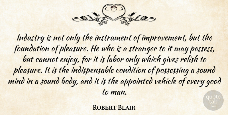 Robert Blair Quote About Men, Giving, Mind: Industry Is Not Only The...