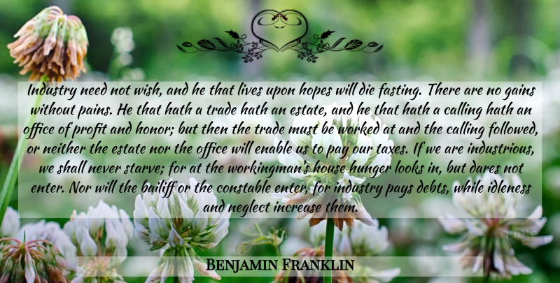 Benjamin Franklin Quote About Life, Pain, Office: Industry Need Not Wish And...