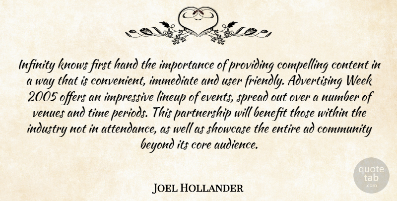 Joel Hollander Quote About Advertising, Benefit, Beyond, Community, Compelling: Infinity Knows First Hand The...