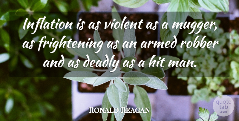 Ronald Reagan Quote About Men, Scary, Muggers: Inflation Is As Violent As...