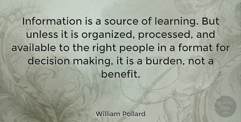 William Pollard Quote About People, Decision, Benefits: Information Is A Source Of...