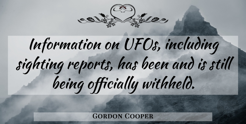 Gordon Cooper Quote About Military, Information, Flying Saucers: Information On Ufos Including Sighting...