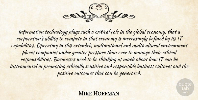 Mike Hoffman Quote About Ability, Businesses, Companies, Compete, Critical: Information Technology Plays Such A...