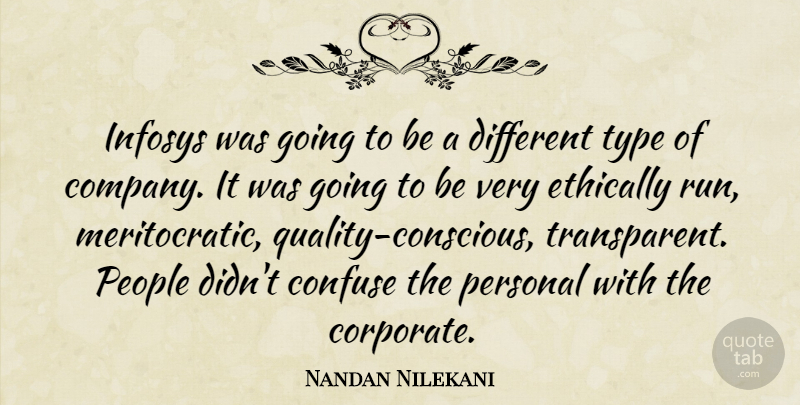 Nandan Nilekani Quote About Confuse, Ethically, People, Type: Infosys Was Going To Be...