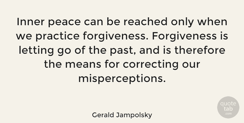 Gerald Jampolsky Quote About Inspirational, Forgiveness, Letting Go: Inner Peace Can Be Reached...