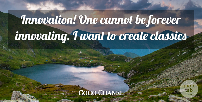 Coco Chanel Quote About Fashion, Work, Creativity: Innovation One Cannot Be Forever...