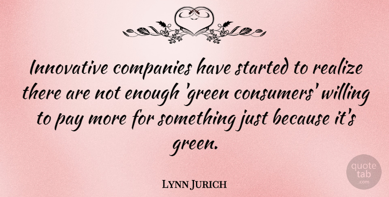 Lynn Jurich Quote About Companies, Innovative, Willing: Innovative Companies Have Started To...