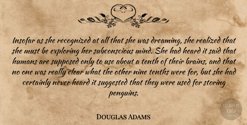 Douglas Adams Quote About Dream, Brain, Mind: Insofar As She Recognized At...