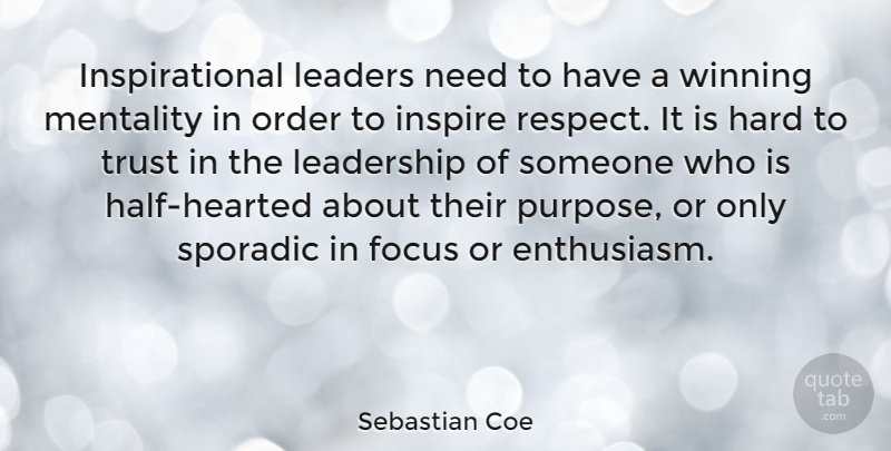 Sebastian Coe Quote About Winning, Order, Leader: Inspirational Leaders Need To Have...